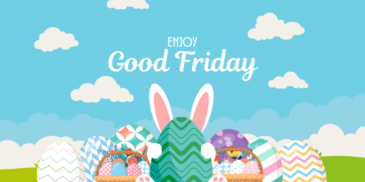 Have a Good Friday